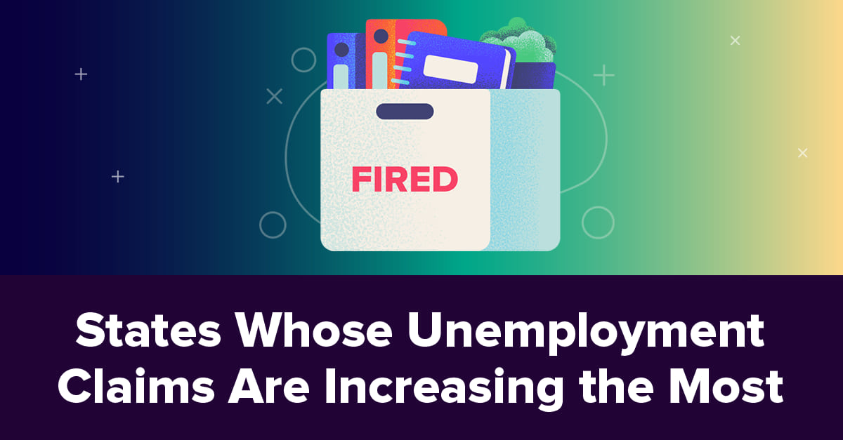 States Where Unemployment Claims Are Increasing The Most   States Whose Unemployment Claims Are Increasing The Most 