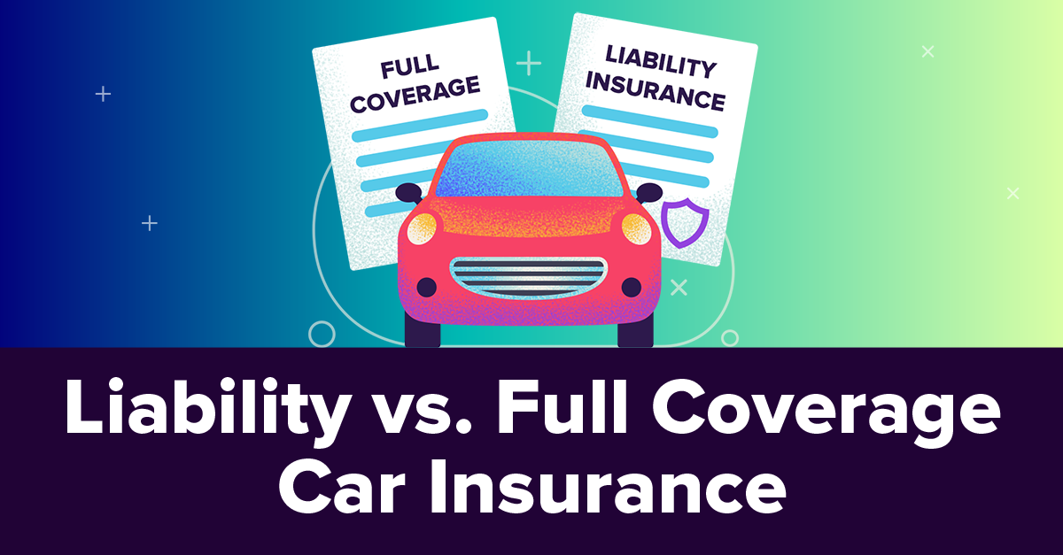 Liability vs Full Coverage?