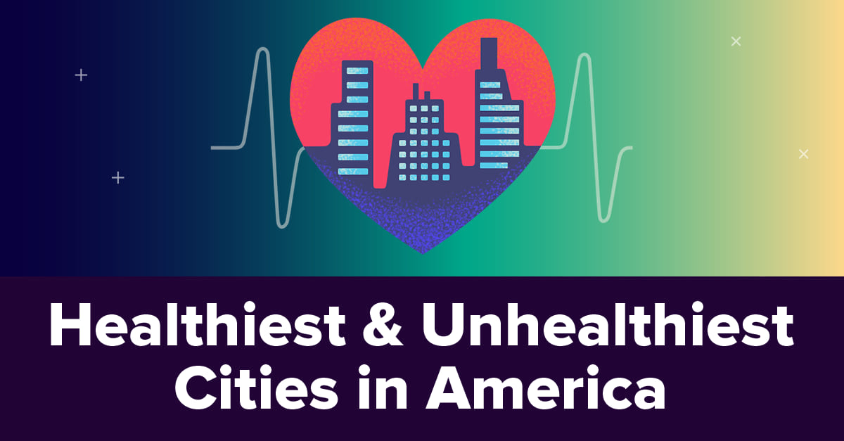 Healthiest & Unhealthiest Cities in America in 2024