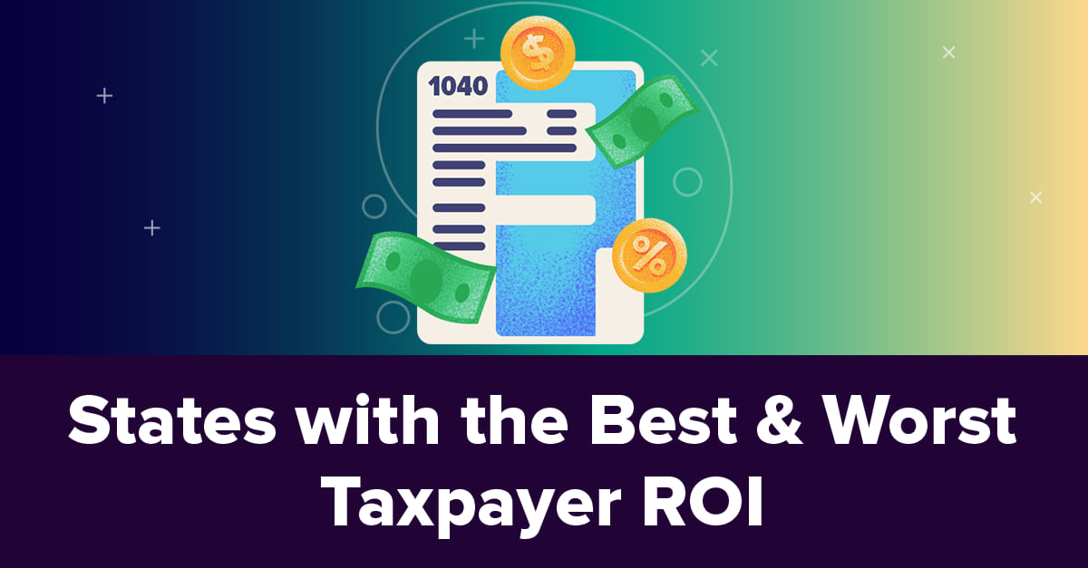 States with the Best & Worst Taxpayer ROI