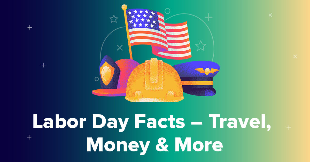 2023 Labor Day Facts Travel, Money & More