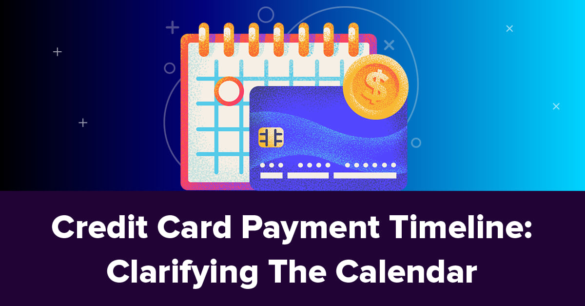 Credit Card Payment Timeline: Clarifying The Calendar
