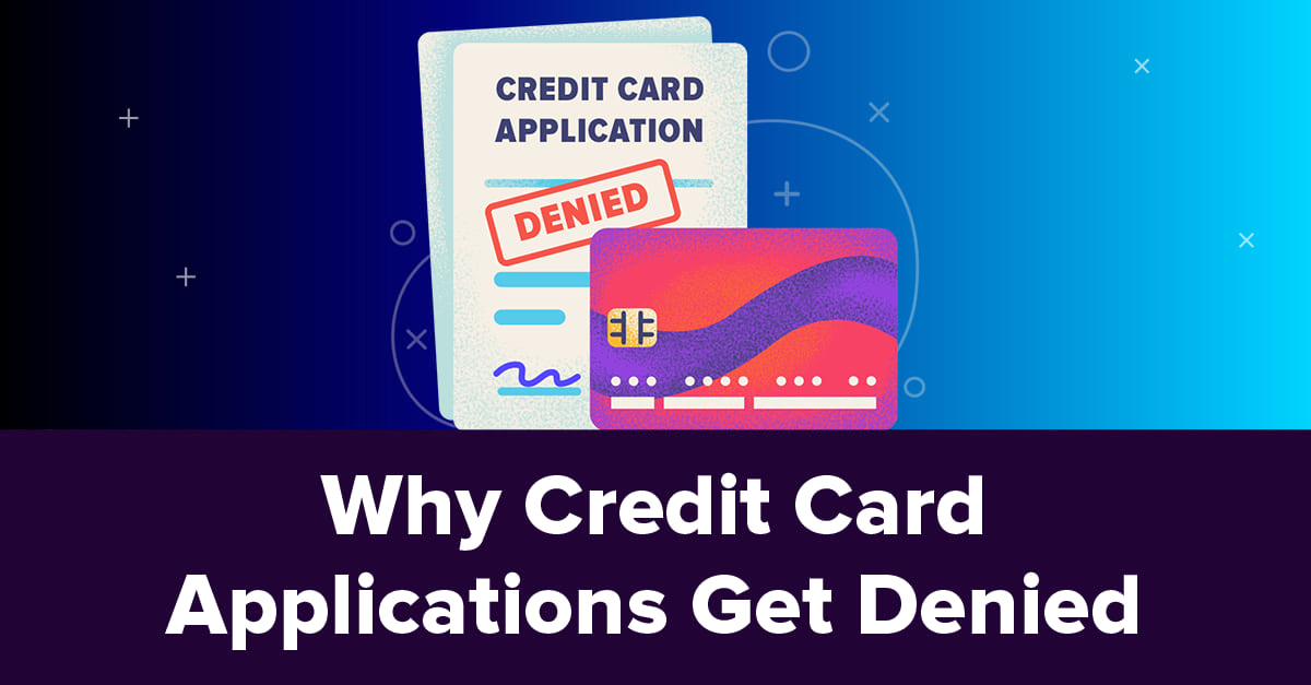 why-credit-card-applications-get-denied