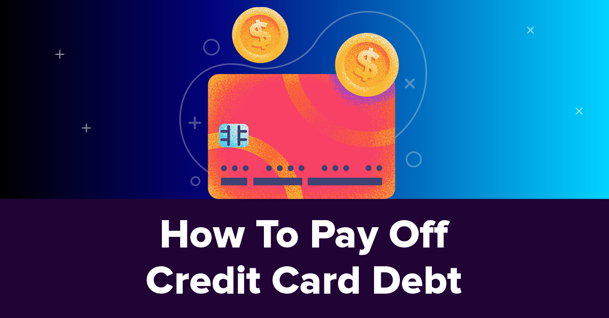 6 Steps To Pay Off Credit Card Debt Tips And More 2024