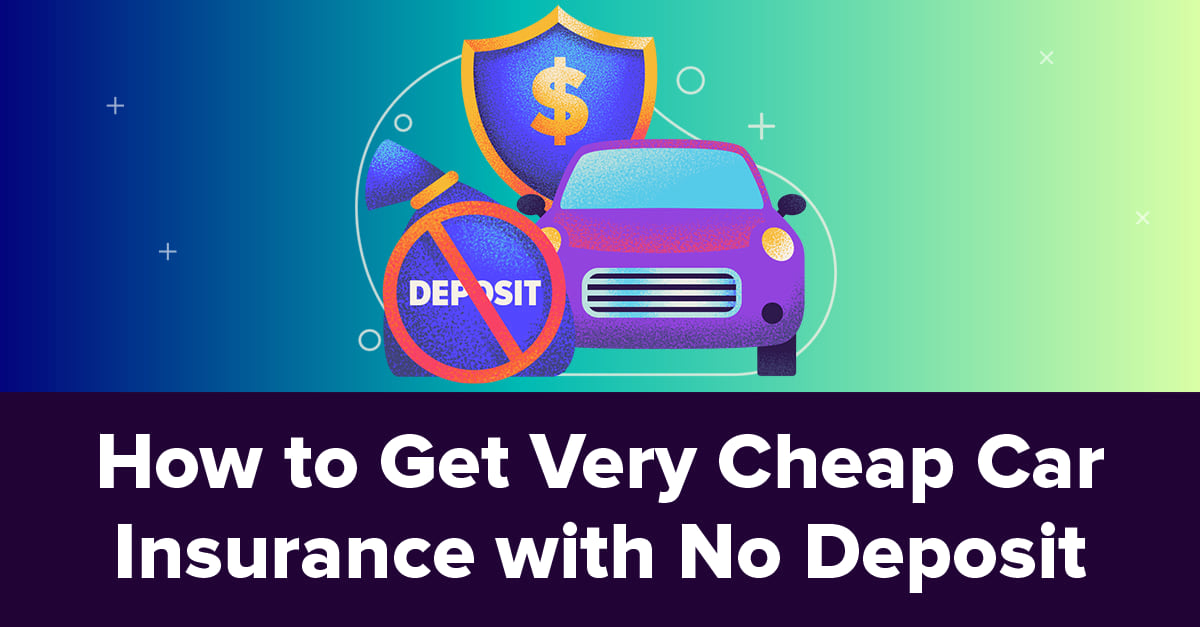 Very Cheap Car Insurance With No Deposit/Down Payment (2022)